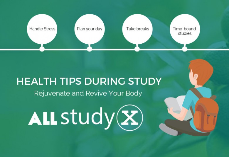 Health Tips during Study: Rejuvenate and Revive Your Body