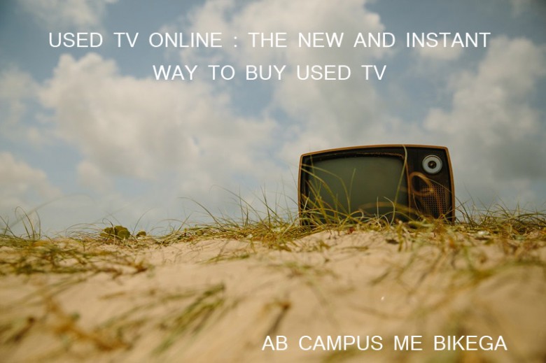 Used TV Online: The New And Instant Way To Buy TVs