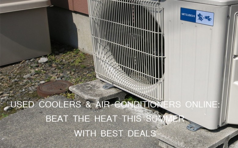 Used Coolers & Air Conditioners Online: Beat The Heat This Summer With Best Deals